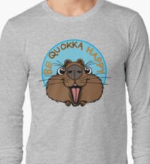 Sei Quokka glücklich Langarmshirt