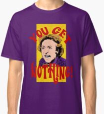 You Get Nothing! Willy Wonka Classic T-Shirt