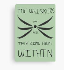 The Whiskers: They Come from Within Leinwanddruck