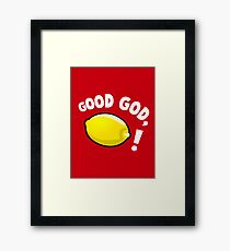 Good God, Lemon! Framed Print