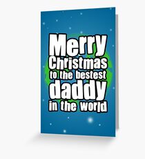 Happy Christmas Daddy Greeting Card