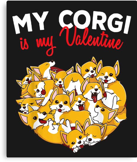 “My Corgi Is My Valentine Corgis Heart Dog Valentines Day " Canvas
