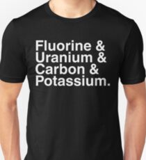 Fluorine & Uranium & Carbon & Potassium. Unisex T-Shirt