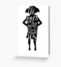 The ones we love never truly leave us Greeting Card
