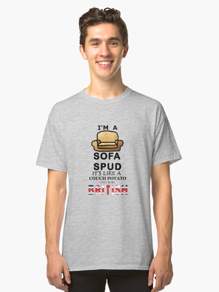 Im A Sofa Spud Classic T Shirt - 