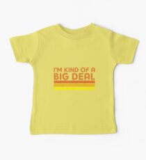 I'm Kind of a Big Deal Baby Tee