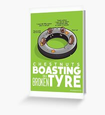 Chestnuts Boasting on a Broken Tyre Greeting Card