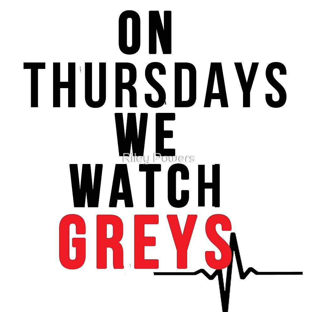 "On Thursdays We Watch Greys - Black Text" by 