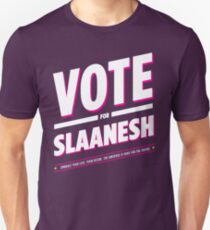 Vote for Slaanesh Unisex T-Shirt