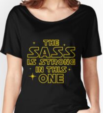 The Sass is Strong in This One Women's Relaxed Fit T-Shirt