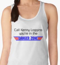 Call Kenny Loggins, You're in the DANGER ZONE Women's Tank Top