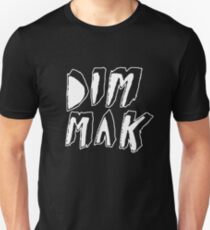 DIM MAK! Unisex T-Shirt