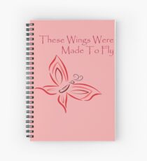 These Wings Were Made To Fly Spiral Notebook