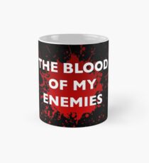 'The Blood of My Enemies' Mug Mug