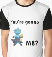 You're gonna Dewott m8? Graphic T-Shirt