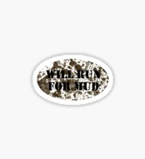 Will Run For Mud Sticker