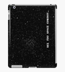 See You Space Cowboy iPad Case/Skin