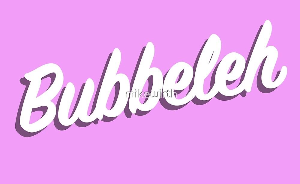 "Bubbeleh! Handlettered Yiddish" by mikewirth Redbubble