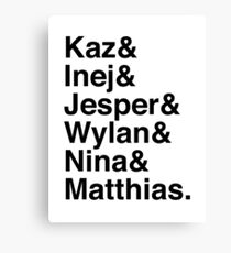 Kaz & Inej & Jesper & Wylan & Nina & Matthias. (Six of Crows) Canvas Print