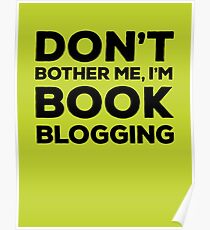 Don't Bother Me, I'm Book Blogging - Green Poster