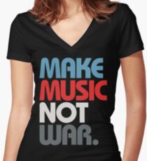 Make Music Not War (Prime) Women's Fitted V-Neck T-Shirt
