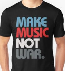 Make Music Not War (Prime) Unisex T-Shirt