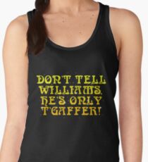 The Golden Shot: "Don't tell Williams, he's only t'gaffer!" Women's Tank Top