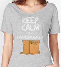 Keep Calm and Transmogrify Women's Relaxed Fit T-Shirt