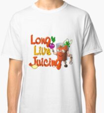 Long live Juicing by Valxart Classic T-Shirt