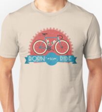 Born To Ride Unisex T-Shirt