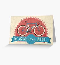 Born To Ride Greeting Card
