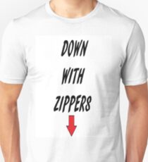Down with Zippers Unisex T-Shirt