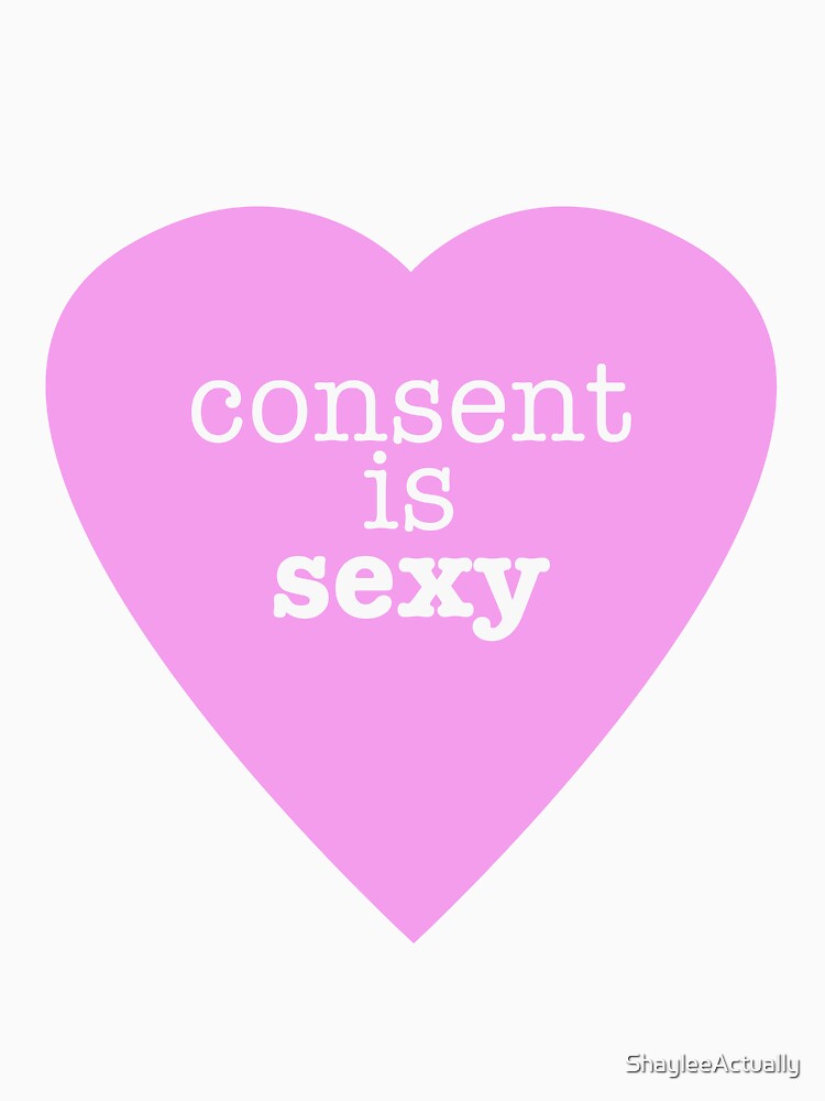 consent is sexy shirt