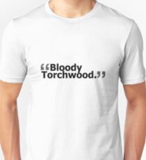 "Bloody Torchwood." Unisex T-Shirt