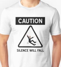 Caution Silence Will Fall Unisex T-Shirt