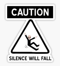 Caution Silence Will Fall Sticker