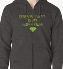 Cerebral Palsy is my Superpower Zipped Hoodie