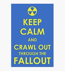 Crawl Out Through The Fallout Photographic Print