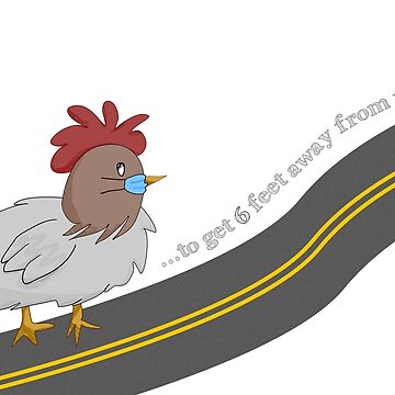 Artwork thumbnail, Chicken cross the road to quarantine by distancingqueen