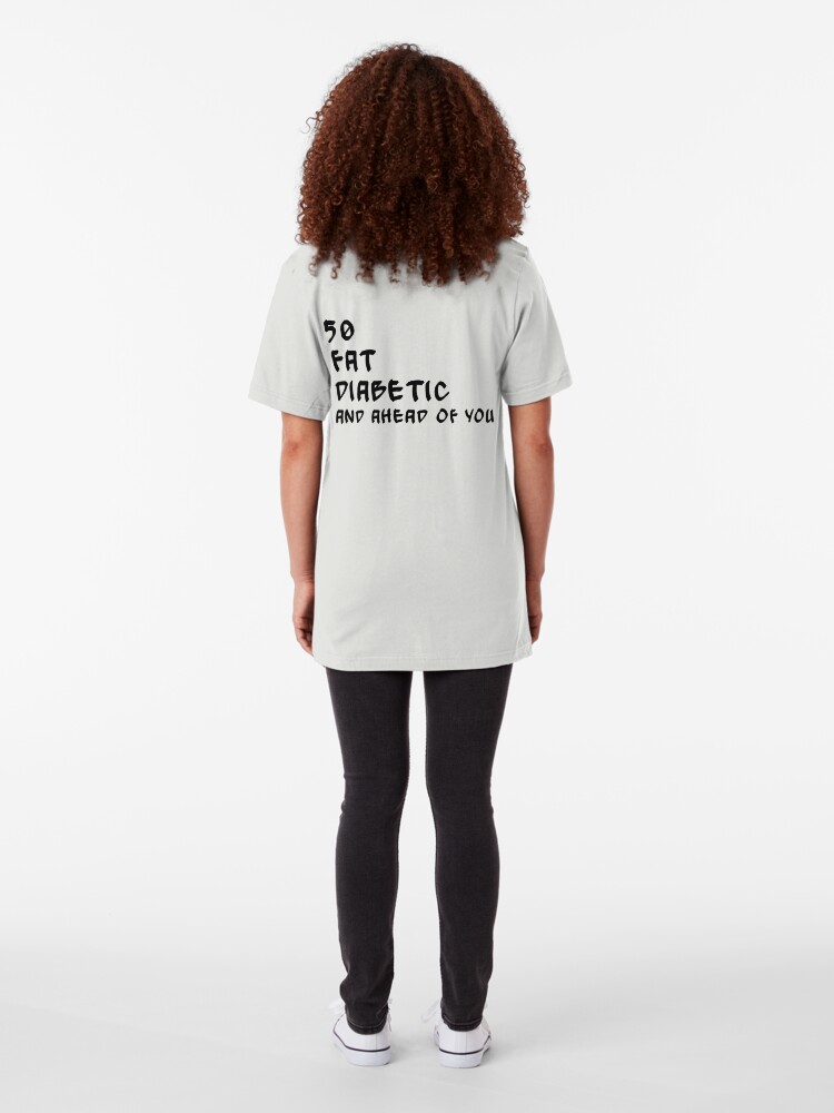 50 fat diabetic ahead of you t shirt