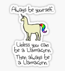 Always Be Yourself, Unless You Can Be A Llamacorn Sticker