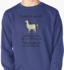 Always Be Yourself, Unless You Can Be A Llamacorn Pullover Sweatshirt