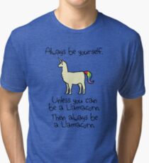Always Be Yourself, Unless You Can Be A Llamacorn Tri-blend T-Shirt