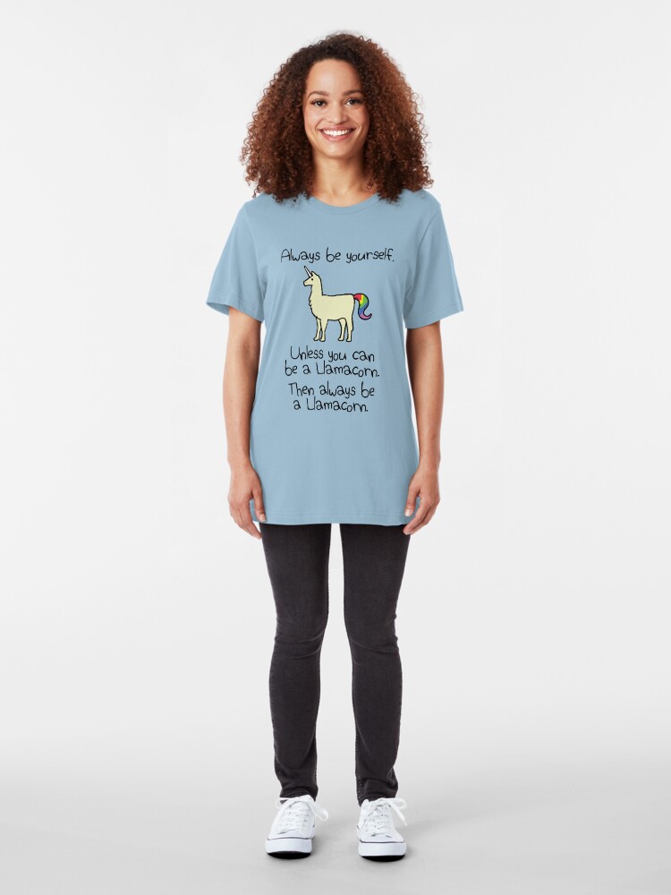 Alternate view of Always Be Yourself, Unless You Can Be A Llamacorn Slim Fit T-Shirt
