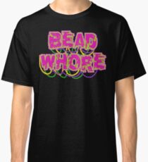 Mardi Gras Bead Whore Classic T-Shirt