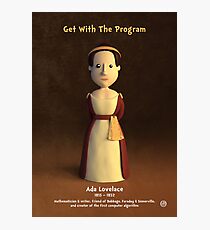 Ada Lovelace - Get With The Program Photographic Print