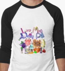 Love my daily pill Men's Baseball ¾ T-Shirt