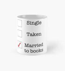 Single, Taken, Married to books Mug