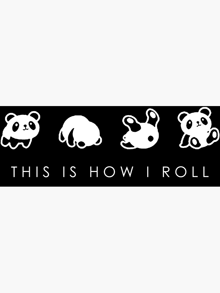 THIS IS HOW I ROLL by wearitproud