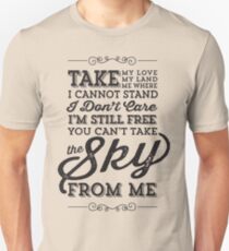 You Can't Take The Sky From Me Unisex T-Shirt